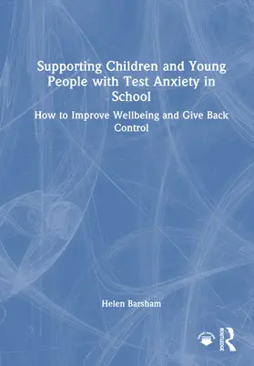 Barsham |  Supporting Children and Young People with Test Anxiety in School | Buch |  Sack Fachmedien