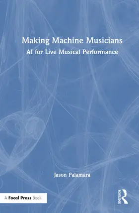 Palamara |  Making Machine Musicians | Buch |  Sack Fachmedien
