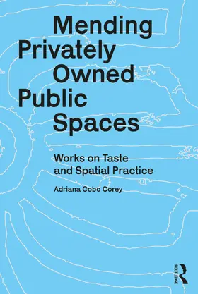Cobo Corey |  Mending Privately Owned Public Spaces | Buch |  Sack Fachmedien