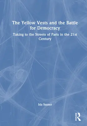 Susser | The Yellow Vests and the Battle for Democracy | Buch | 978-1-032-87796-9 | www.sack.de