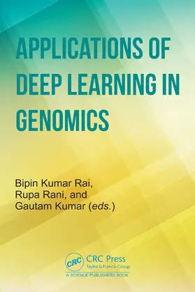 Kumar Rai / Kumar / Rani |  Applications of Deep Learning in Genomics | Buch |  Sack Fachmedien