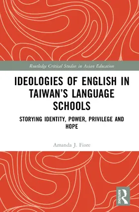 Fiore |  Ideologies of English in Taiwan's Language Schools | Buch |  Sack Fachmedien