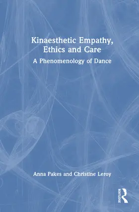 Leroy |  Kinaesthetic Empathy, Ethics and Care | Buch |  Sack Fachmedien