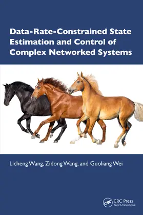 Wang / Wei |  Data-Rate-Constrained State Estimation and Control of Complex Networked Systems | Buch |  Sack Fachmedien