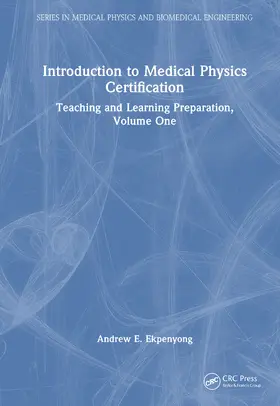 Ekpenyong |  Introduction to Medical Physics Certification | Buch |  Sack Fachmedien