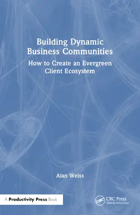 Weiss |  Building Dynamic Business Communities | Buch |  Sack Fachmedien
