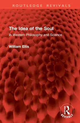 Ellis |  The Idea of the Soul | Buch |  Sack Fachmedien