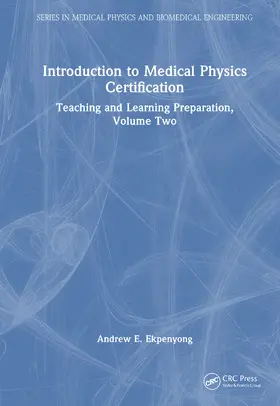 Ekpenyong |  Introduction to Medical Physics Certification | Buch |  Sack Fachmedien