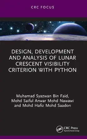 Faid / Nawawi / Saadon |  Design, Development and Analysis of Lunar Crescent Visibility Criterion With Python | Buch |  Sack Fachmedien