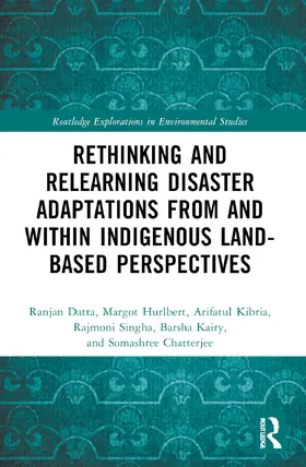Datta / Hurlbert / Kibria |  Rethinking and Relearning Disaster Adaptations from and within Indigenous Land-Based Perspectives | Buch |  Sack Fachmedien