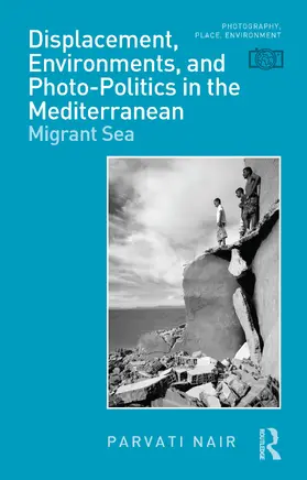 Nair |  Displacement, Environments, and Photo-Politics in the Mediterranean | Buch |  Sack Fachmedien
