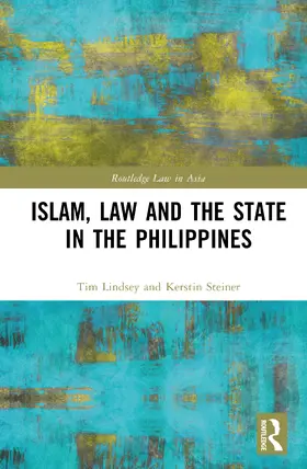 Lindsey / Steiner |  Islam, Law and the State in the Philippines | Buch |  Sack Fachmedien