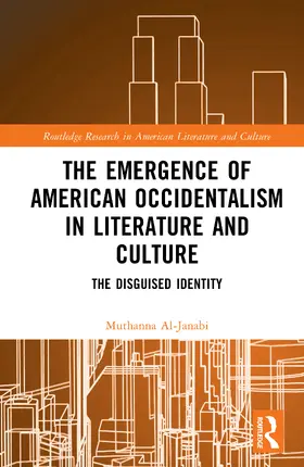 Al-Janabi |  The Emergence of American Occidentalism in Literature and Culture | Buch |  Sack Fachmedien