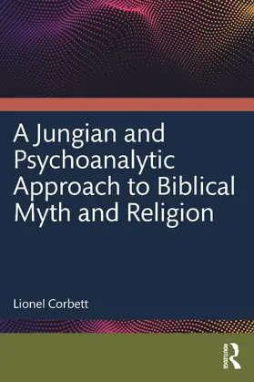 Corbett | A Jungian and Psychoanalytic Approach to Biblical Myth and Religion | Buch | 978-1-032-88276-5 | www.sack.de