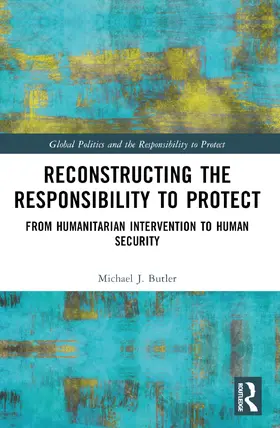 Butler |  Reconstructing the Responsibility to Protect | Buch |  Sack Fachmedien