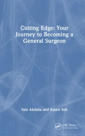 Abdalla / Soh |  Cutting Edge: Your Journey to Becoming a General Surgeon | Buch |  Sack Fachmedien