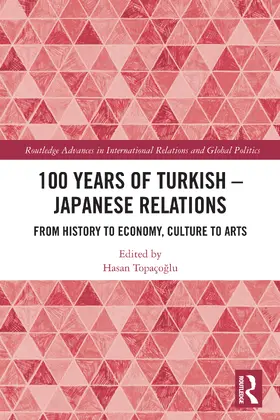 Topaçoglu |  100 Years of Turkish-Japanese Relations | Buch |  Sack Fachmedien