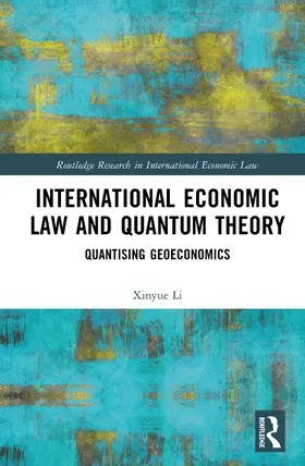 Li |  International Economic Law and Quantum Theory | Buch |  Sack Fachmedien
