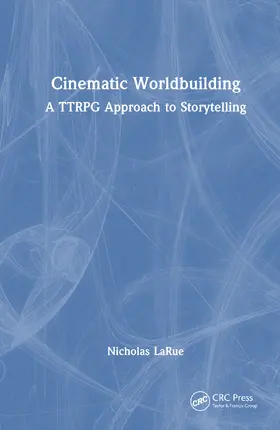 LaRue |  Cinematic Worldbuilding | Buch |  Sack Fachmedien