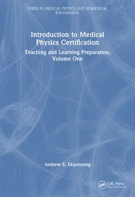 Ekpenyong |  Introduction to Medical Physics Certification | Buch |  Sack Fachmedien