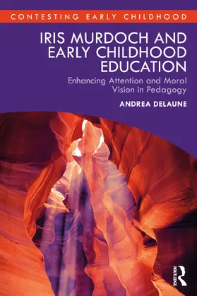 Delaune |  Iris Murdoch and Early Childhood Education | Buch |  Sack Fachmedien