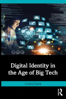 Tysick |  Digital Identity in the Age of Big Tech | Buch |  Sack Fachmedien
