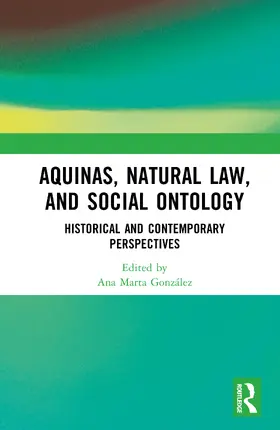 González |  Aquinas, Natural Law, and Social Ontology | Buch |  Sack Fachmedien