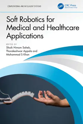 Saheb / Appala / Khan |  Soft Robotics for Medical and Healthcare Applications | Buch |  Sack Fachmedien