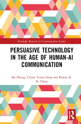 Zhong / Song / Chow |  Persuasive Technology in the Age of Human-AI Communication | Buch |  Sack Fachmedien