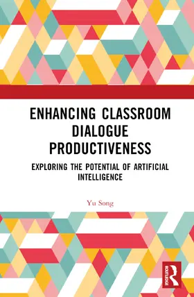 Song |  Enhancing Classroom Dialogue Productiveness | Buch |  Sack Fachmedien