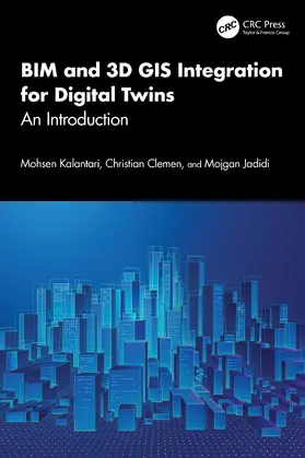 Kalantari / Clemen / Jadidi |  BIM and 3D GIS Integration for Digital Twins | Buch |  Sack Fachmedien