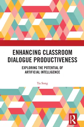 Song |  Enhancing Classroom Dialogue Productiveness | Buch |  Sack Fachmedien