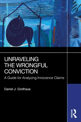 Grothaus |  Unraveling the Wrongful Conviction | Buch |  Sack Fachmedien