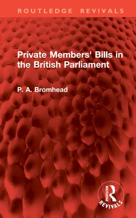 Bromhead |  Private Members' Bills in the British Parliament | Buch |  Sack Fachmedien