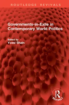 Shain |  Governments-in-Exile in Contemporary World Politics | Buch |  Sack Fachmedien
