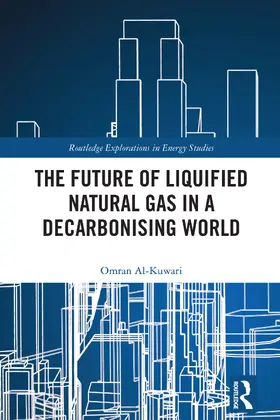 Al-Kuwari |  The Future of Liquified Natural Gas in a Decarbonising World | Buch |  Sack Fachmedien