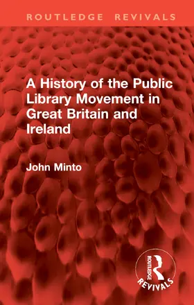 Minto |  A History of the Public Library Movement in Great Britain and Ireland | Buch |  Sack Fachmedien