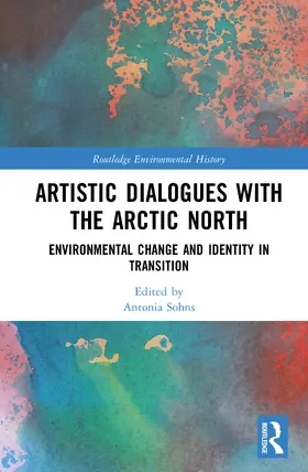 Sohns |  Artistic Dialogues with the Arctic North | Buch |  Sack Fachmedien
