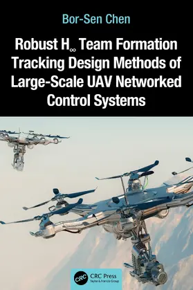 Chen |  Robust H8 Team Formation Tracking Design Methods of Large-Scale UAV Networked Control Systems | Buch |  Sack Fachmedien
