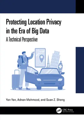Yan / Mahmood / Sheng |  Protecting Location Privacy in the Era of Big Data | Buch |  Sack Fachmedien