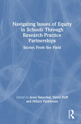 Senechal / Naff / Parkhouse |  Navigating Issues of Equity in Schools Through Research-Practice Partnerships | Buch |  Sack Fachmedien