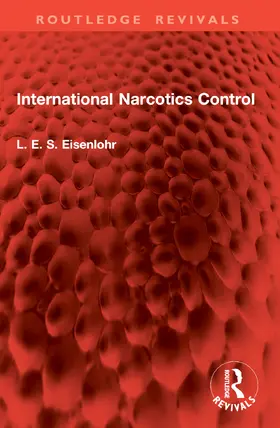 Eisenlohr |  International Narcotics Control | Buch |  Sack Fachmedien