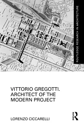 Ciccarelli |  Vittorio Gregotti. Architect of the Modern Project | Buch |  Sack Fachmedien