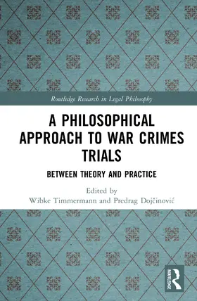 Dojcinovic / Timmermann |  A Philosophical Approach to War Crimes Trials | Buch |  Sack Fachmedien