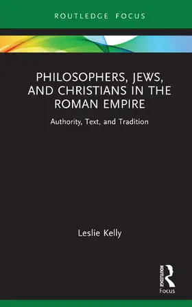 Kelly |  Philosophers, Jews, and Christians in the Roman Empire | Buch |  Sack Fachmedien