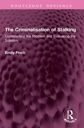 Finch |  The Criminalisation of Stalking | Buch |  Sack Fachmedien