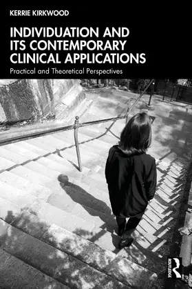 Kirkwood |  Individuation and its Contemporary Clinical Applications | Buch |  Sack Fachmedien