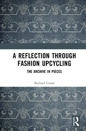 Cassar |  A Reflection Through Fashion Upcycling | Buch |  Sack Fachmedien