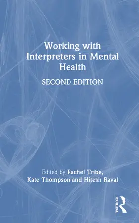 Tribe / Thompson / Raval |  Working with Interpreters in Mental Health | Buch |  Sack Fachmedien