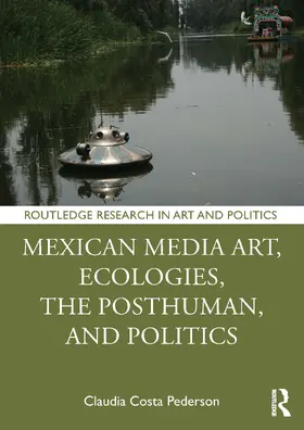 Pederson | Mexican Media Art, Ecologies, the Posthuman, and Politics | Buch | 978-1-032-90865-6 | www.sack.de